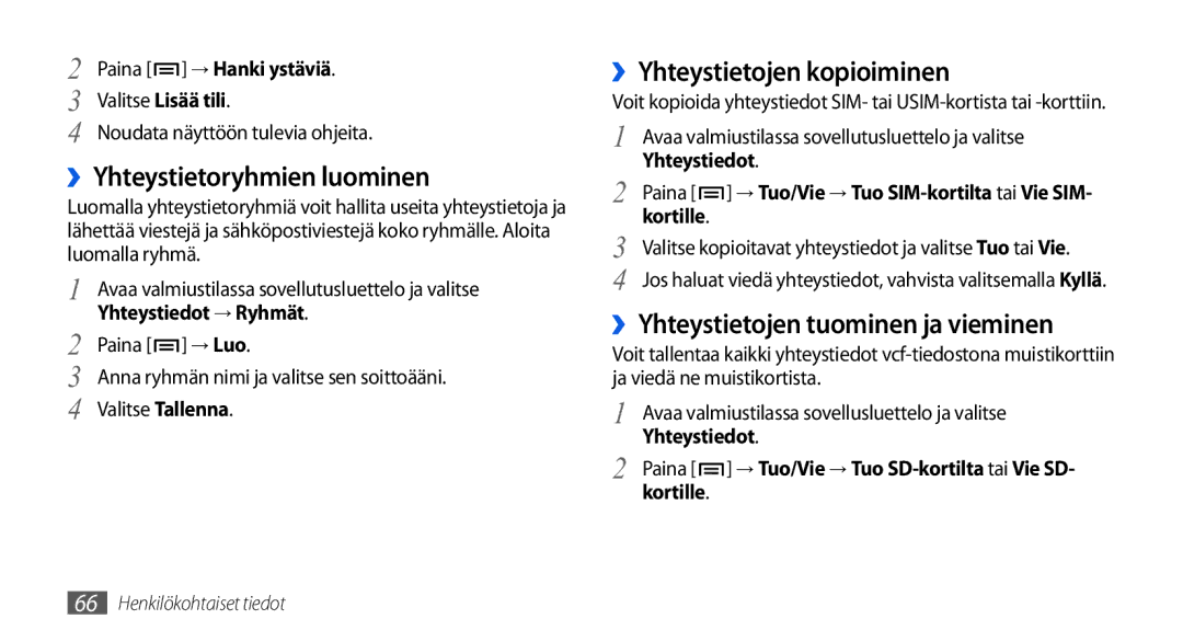 Samsung GT-I5800DKANEE ››Yhteystietoryhmien luominen, ››Yhteystietojen kopioiminen, ››Yhteystietojen tuominen ja vieminen 