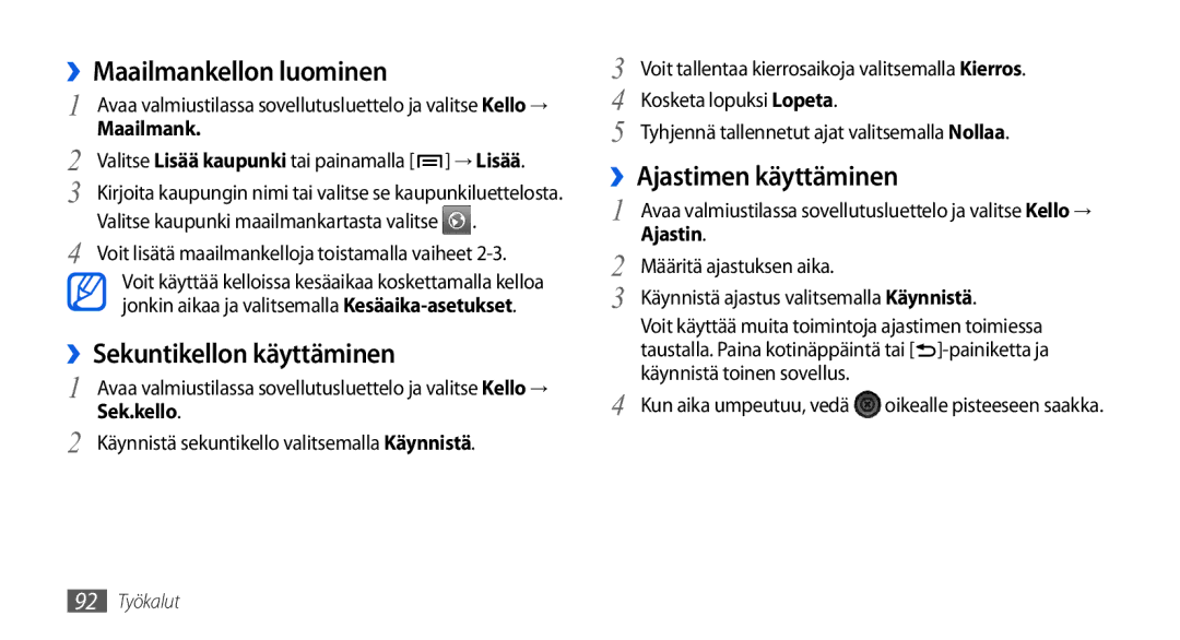 Samsung GT-I5800DKAXEE, GT-I5800DKANEE ››Maailmankellon luominen, ››Ajastimen käyttäminen, ››Sekuntikellon käyttäminen 