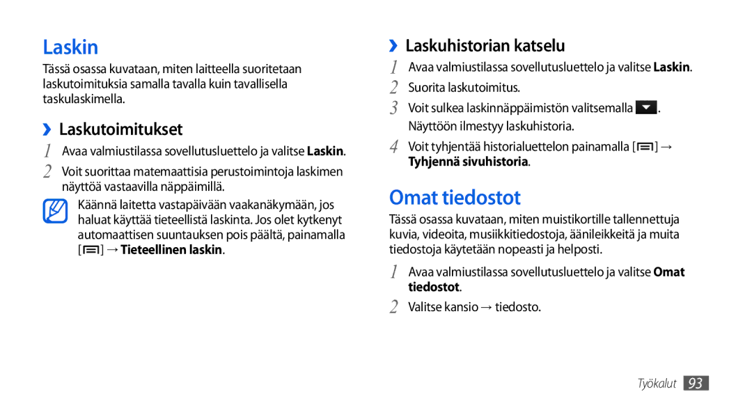 Samsung GT-I5800DKANEE, GT-I5800CWANEE, GT-I5800DKAXEE Laskin, Omat tiedostot, ››Laskutoimitukset, ››Laskuhistorian katselu 