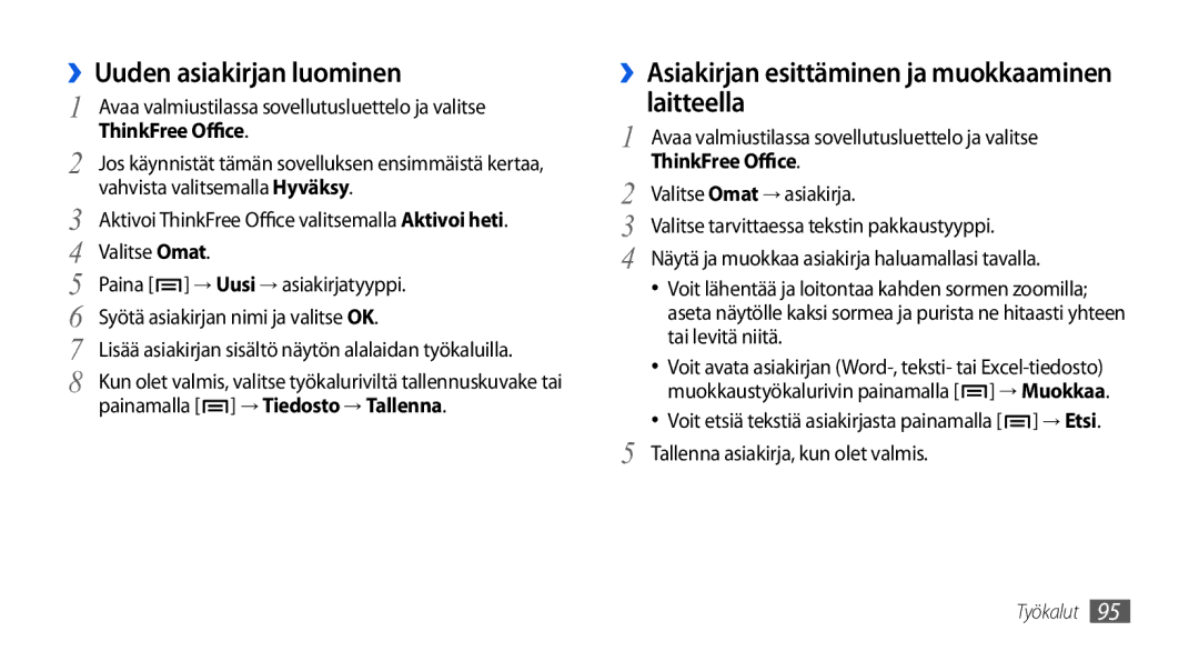 Samsung GT-I5800DKAXEE ››Uuden asiakirjan luominen, ››Asiakirjan esittäminen ja muokkaaminen laitteella, ThinkFree Office 