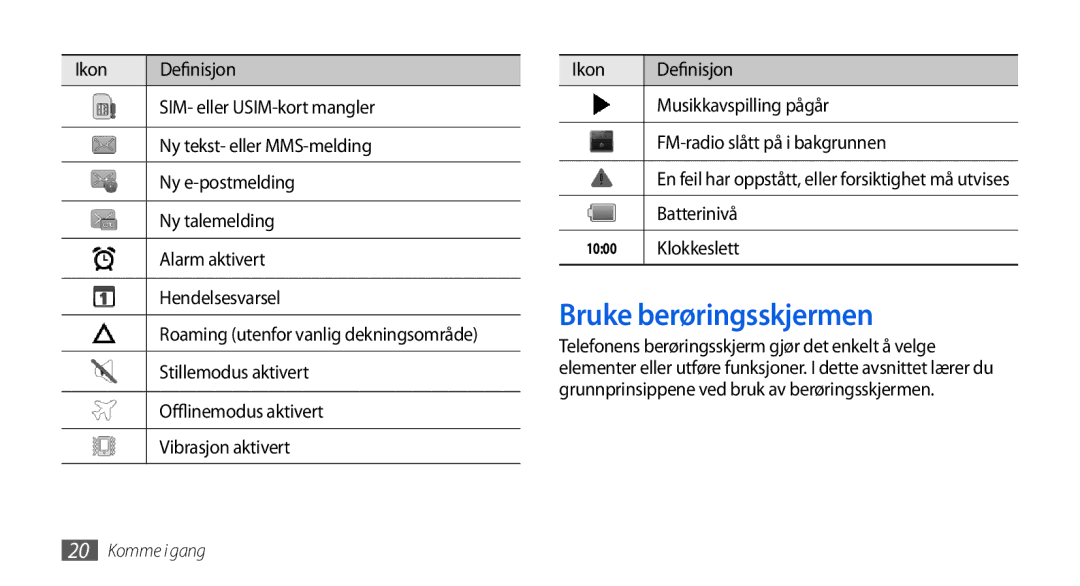 Samsung GT-I5800DKAXEE, GT-I5800DKANEE, GT-I5800CWANEE manual Bruke berøringsskjermen, Batterinivå, Klokkeslett 