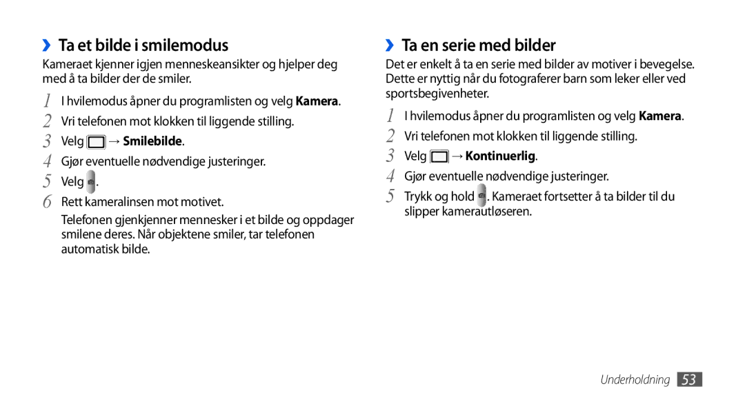 Samsung GT-I5800DKAXEE, GT-I5800DKANEE manual ››Ta et bilde i smilemodus, ››Ta en serie med bilder, Slipper kamerautløseren 