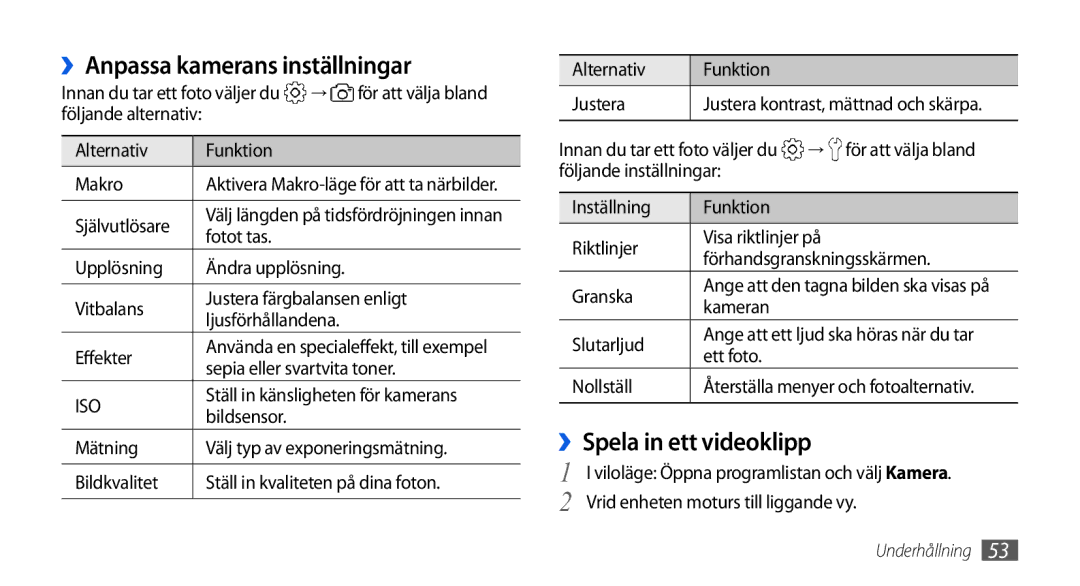 Samsung GT-I5800DKAXEE, GT-I5800DKANEE, GT-I5800CWANEE manual ››Anpassa kamerans inställningar, ››Spela in ett videoklipp 