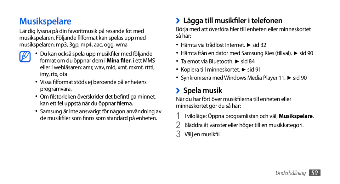 Samsung GT-I5800DKAXEE, GT-I5800DKANEE Musikspelare, ››Lägga till musikfiler i telefonen, ››Spela musik, Välj en musikfil 