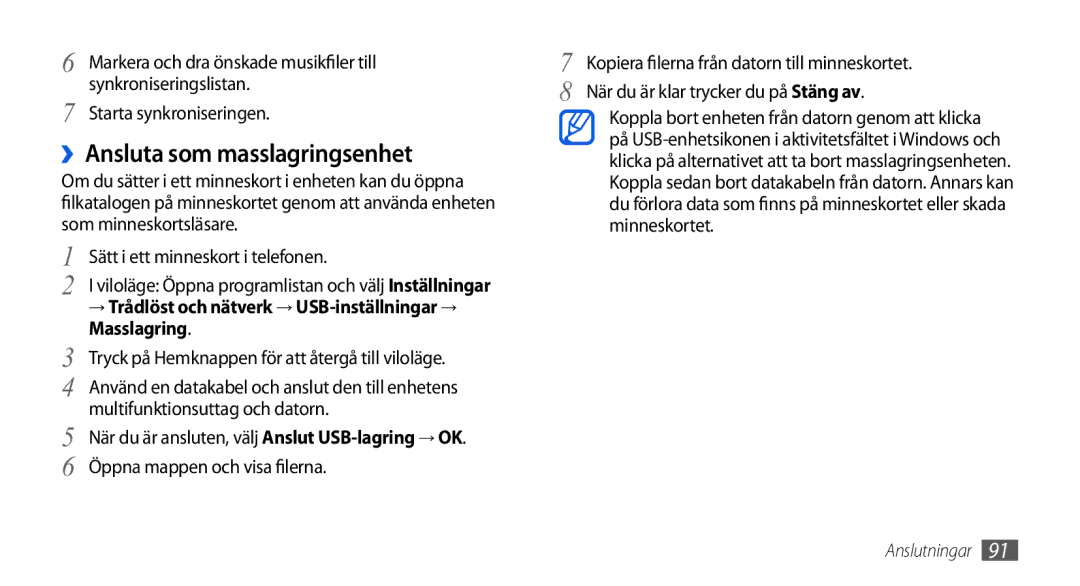 Samsung GT-I5800CWANEE, GT-I5800DKANEE ››Ansluta som masslagringsenhet, Sätt i ett minneskort i telefonen, Masslagring 