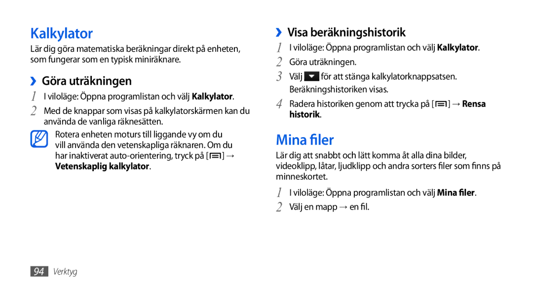 Samsung GT-I5800CWANEE, GT-I5800DKANEE Kalkylator, Mina filer, ››Göra uträkningen, ››Visa beräkningshistorik, Historik 