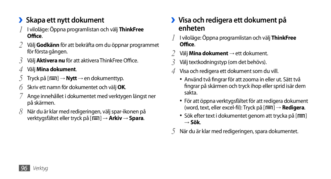 Samsung GT-I5800DKANEE ››Skapa ett nytt dokument, ››Visa och redigera ett dokument på enheten, Office, Välj Mina dokument 