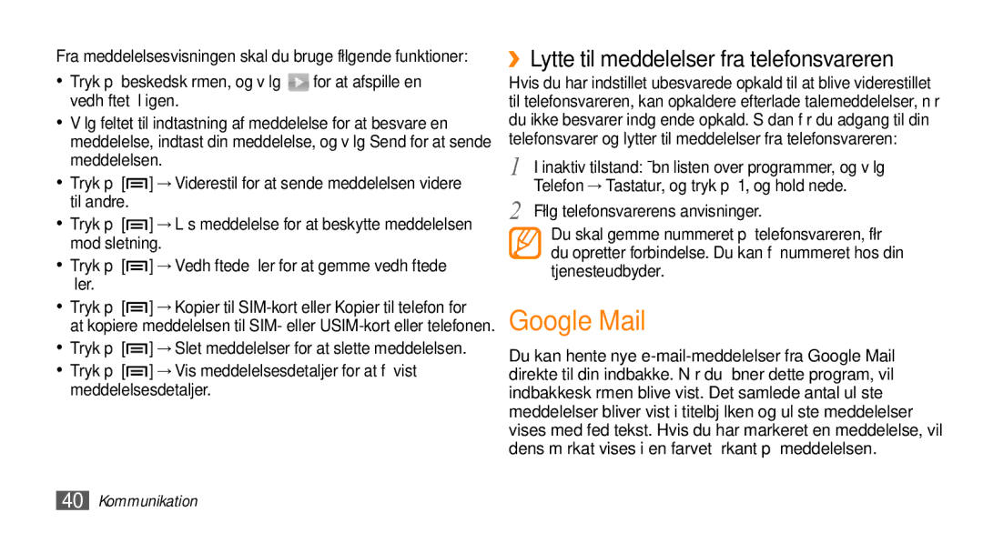 Samsung GT-I5800CWANEE manual Google Mail, ››Lytte til meddelelser fra telefonsvareren, Følg telefonsvarerens anvisninger 