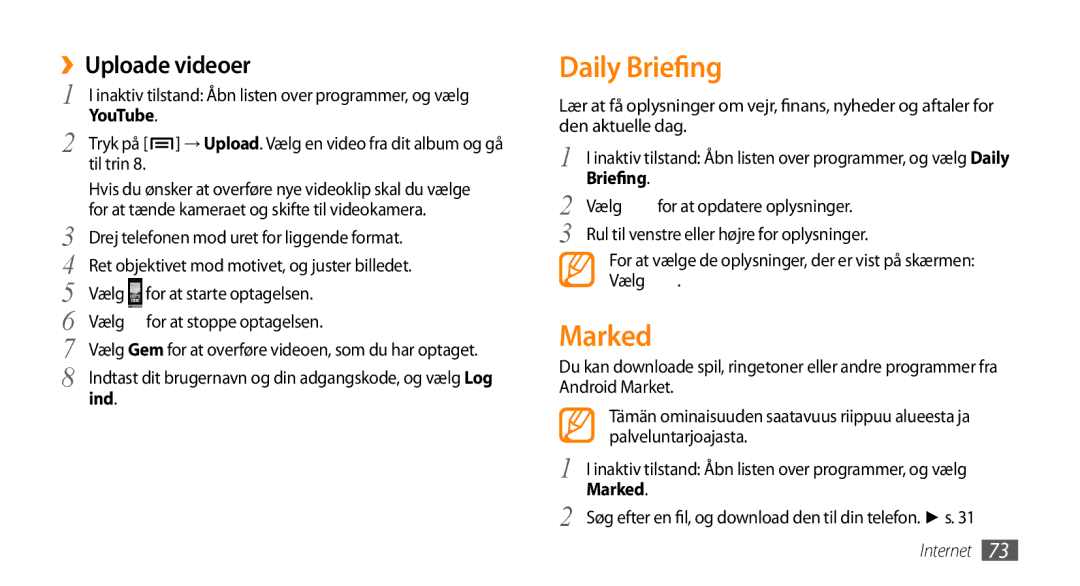 Samsung GT-I5800CWANEE, GT-I5800DKANEE, GT-I5800DKAXEE manual Daily Briefing, Marked, ››Uploade videoer, Ind 