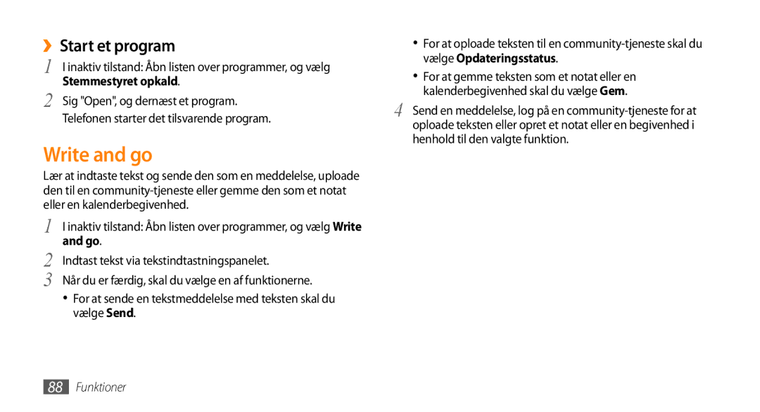 Samsung GT-I5800CWANEE manual Write and go, ››Start et program, Stemmestyret opkald, Sig Open, og dernæst et program 