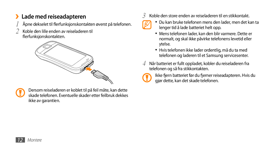 Samsung GT-I5800DKANEE, GT-I5800CWANEE, GT-I5800DKAXEE ››Lade med reiseadapteren, Koble den lille enden av reiseladeren til 