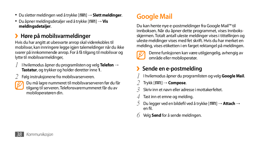 Samsung GT-I5800DKAXEE, GT-I5800DKANEE, GT-I5800CWANEE Google Mail, ››Høre på mobilsvarmeldinger, ››Sende en e-postmelding 