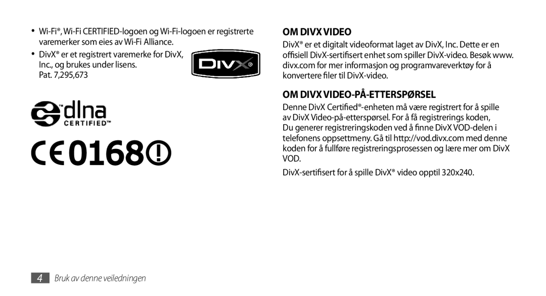 Samsung GT-I5800CWANEE, GT-I5800DKANEE, GT-I5800DKAXEE manual Pat ,295,673, DivX-sertifisert for å spille DivX video opptil 