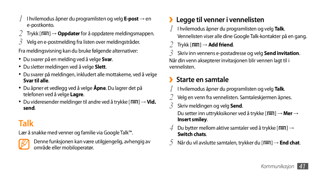 Samsung GT-I5800DKAXEE manual Talk, ››Legge til venner i vennelisten, ››Starte en samtale, Insert smiley, Switch chats 