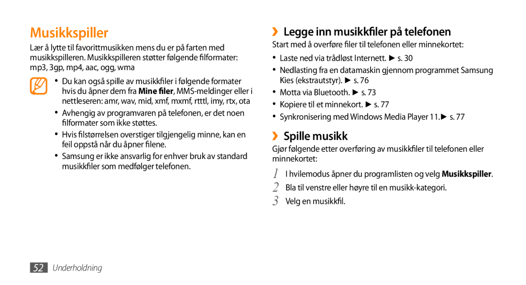 Samsung GT-I5800CWANEE, GT-I5800DKANEE, GT-I5800DKAXEE Musikkspiller, ››Legge inn musikkfiler på telefonen, ››Spille musikk 