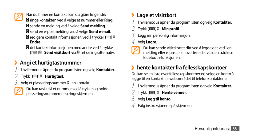 Samsung GT-I5800DKAXEE manual ››Angi et hurtigtastnummer, ››Lage et visittkort, ››hente kontakter fra fellesskapskontoer 