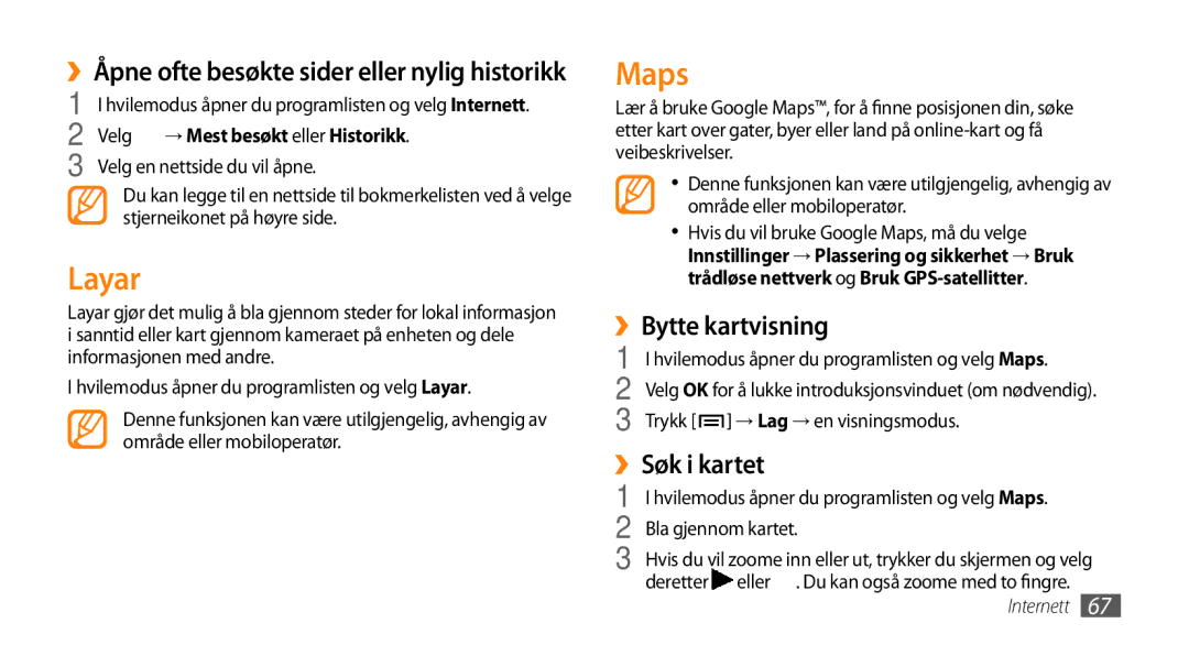 Samsung GT-I5800CWANEE Layar, Maps, ››Bytte kartvisning, ››Søk i kartet, ››Åpne ofte besøkte sider eller nylig historikk 