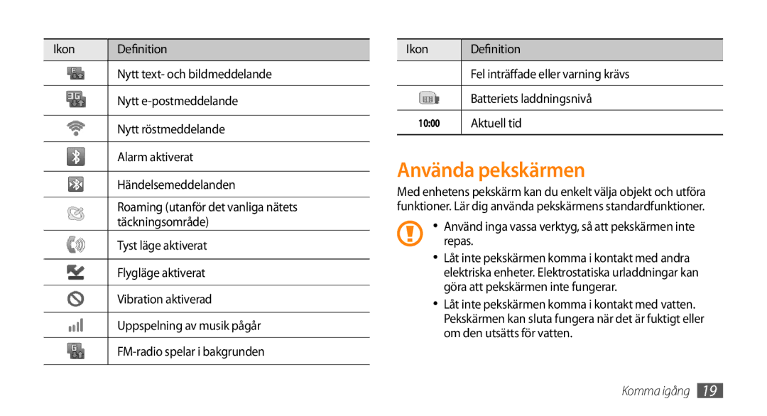 Samsung GT-I5800CWANEE manual Använda pekskärmen, Aktuell tid, Använd inga vassa verktyg, så att pekskärmen inte Repas 