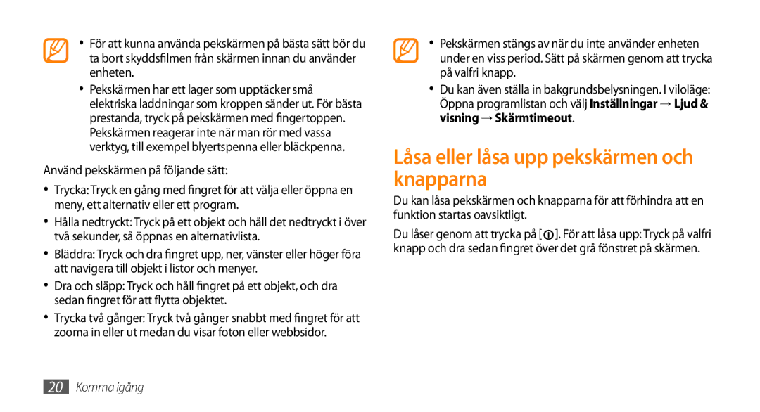 Samsung GT-I5800DKAXEE, GT-I5800DKANEE Låsa eller låsa upp pekskärmen och knapparna, Använd pekskärmen på följande sätt 