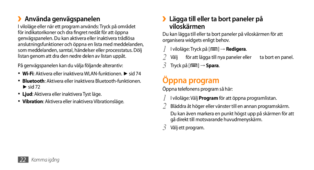 Samsung GT-I5800CWANEE manual Öppna program, ››Använda genvägspanelen, ››Lägga till eller ta bort paneler på viloskärmen 