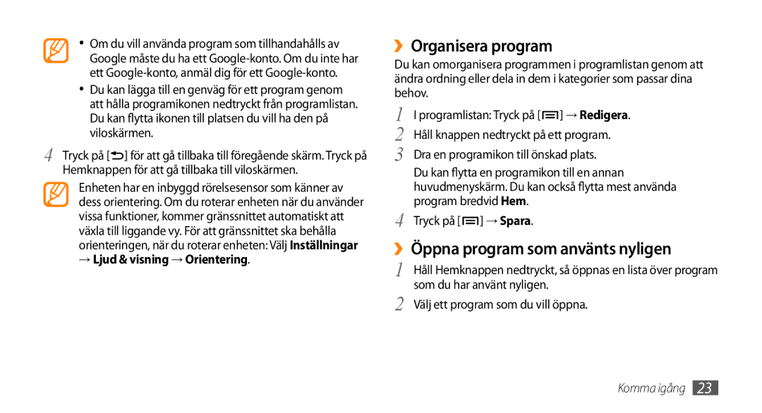 Samsung GT-I5800DKAXEE manual ››Organisera program, ››Öppna program som använts nyligen, → Ljud & visning → Orientering 