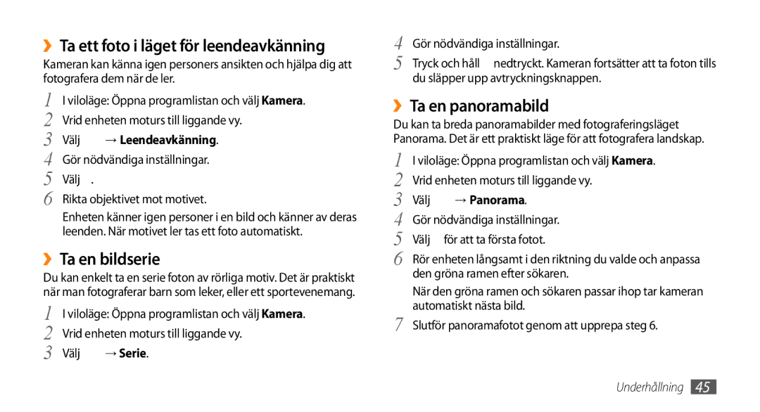 Samsung GT-I5800DKANEE, GT-I5800CWANEE ››Ta ett foto i läget för leendeavkänning, ››Ta en bildserie, ››Ta en panoramabild 