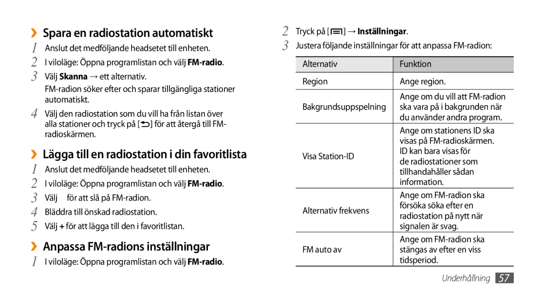 Samsung GT-I5800DKANEE ››Spara en radiostation automatiskt, ››Lägga till en radiostation i din favoritlista, Automatiskt 