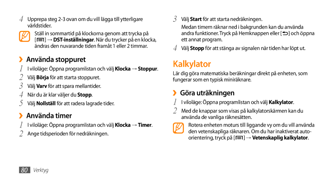 Samsung GT-I5800DKAXEE, GT-I5800DKANEE, GT-I5800CWANEE Kalkylator, ››Använda stoppuret, ››Använda timer, ››Göra uträkningen 