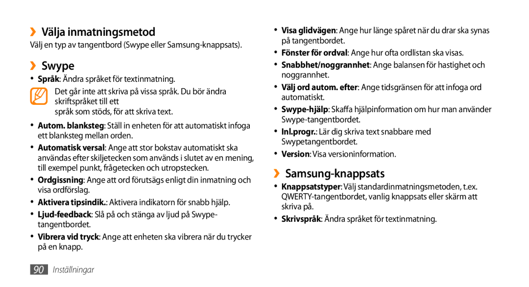 Samsung GT-I5800DKANEE ››Välja inmatningsmetod, ››Swype, ››Samsung-knappsats, Skrivspråk Ändra språket för textinmatning 