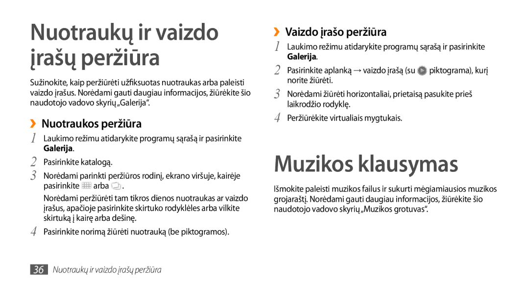 Samsung GT-I5800DKASEB, GT-I5800CWASEB manual Muzikos klausymas, ››Nuotraukos peržiūra, ››Vaizdo įrašo peržiūra, Galerija 