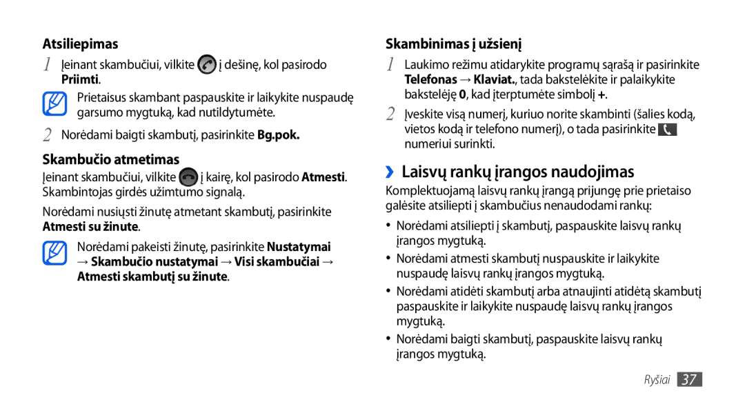 Samsung GT-I5800CWASEB manual ››Laisvų rankų įrangos naudojimas, Priimti, Norėdami baigti skambutį, pasirinkite Bg.pok 