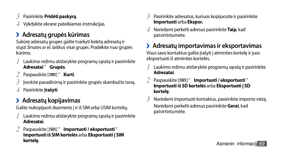 Samsung GT-I5800CWASEB manual ››Adresatų grupės kūrimas, ››Adresatų kopijavimas, ››Adresatų importavimas ir eksportavimas 