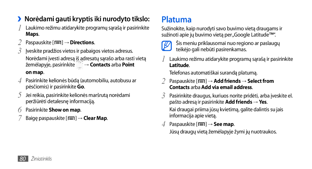 Samsung GT-I5800DKASEB, GT-I5800CWASEB manual Platuma, ››Norėdami gauti kryptis iki nurodyto tikslo 