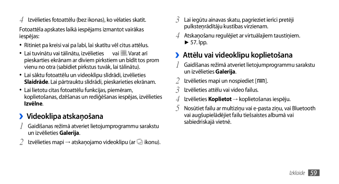 Samsung GT-I5800CWASEB manual ››Videoklipa atskaņošana, ››Attēlu vai videoklipu koplietošana, Un izvēlieties Galerija 