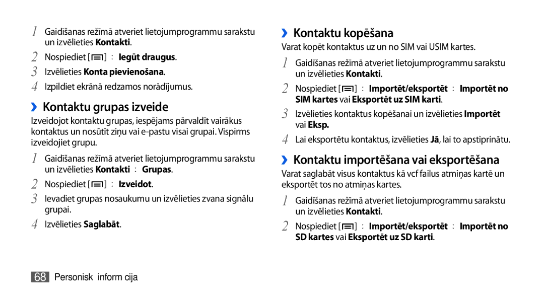 Samsung GT-I5800DKASEB manual ››Kontaktu grupas izveide, ››Kontaktu kopēšana, ››Kontaktu importēšana vai eksportēšana 