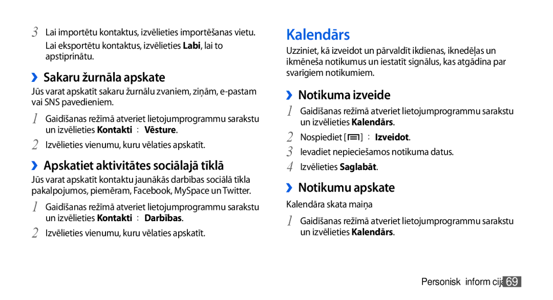 Samsung GT-I5800CWASEB Kalendārs, ››Sakaru žurnāla apskate, ››Apskatiet aktivitātes sociālajā tīklā, ››Notikuma izveide 