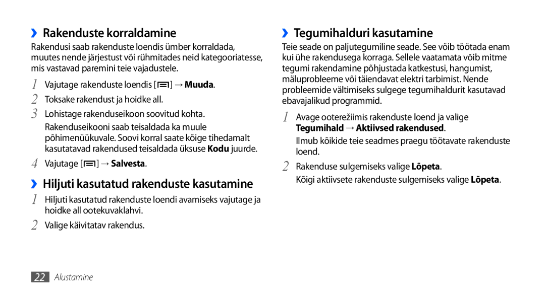 Samsung GT-I5800DKASEB ››Rakenduste korraldamine, ››Tegumihalduri kasutamine, ››Hiljuti kasutatud rakenduste kasutamine 