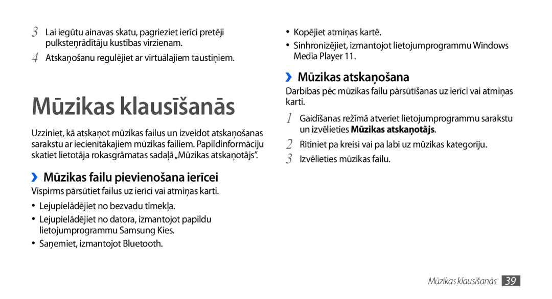 Samsung GT-I5800CWASEB, GT-I5800DKASEB Mūzikas klausīšanās, ››Mūzikas failu pievienošana ierīcei, ››Mūzikas atskaņošana 