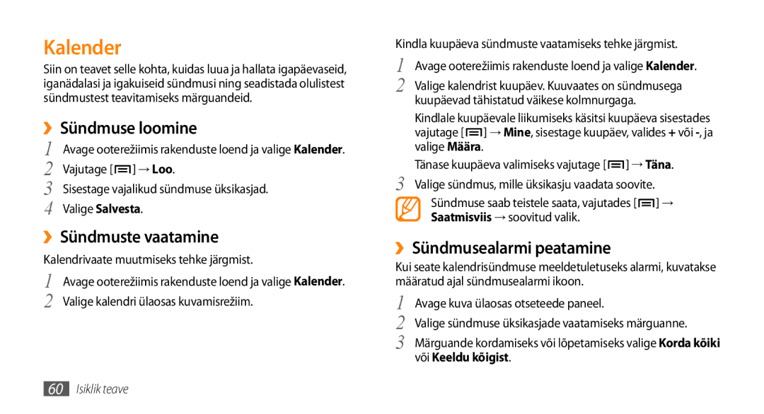 Samsung GT-I5800DKASEB Kalender, ››Sündmuse loomine, ››Sündmuste vaatamine, ››Sündmusealarmi peatamine, Või Keeldu kõigist 