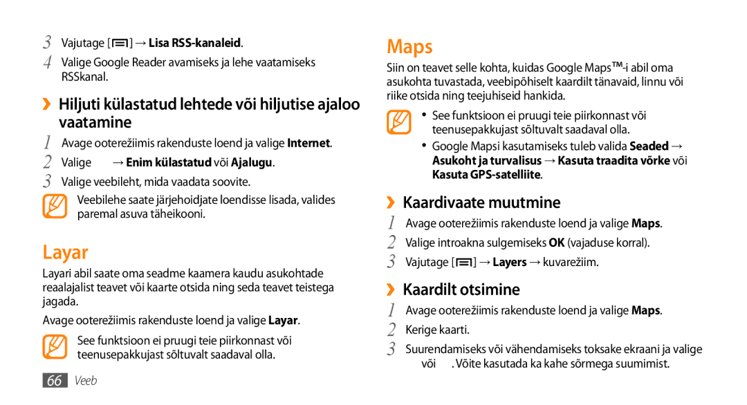 Samsung GT-I5800DKASEB Layar, Maps, ››Hiljuti külastatud lehtede või hiljutise ajaloo vaatamine, ››Kaardivaate muutmine 