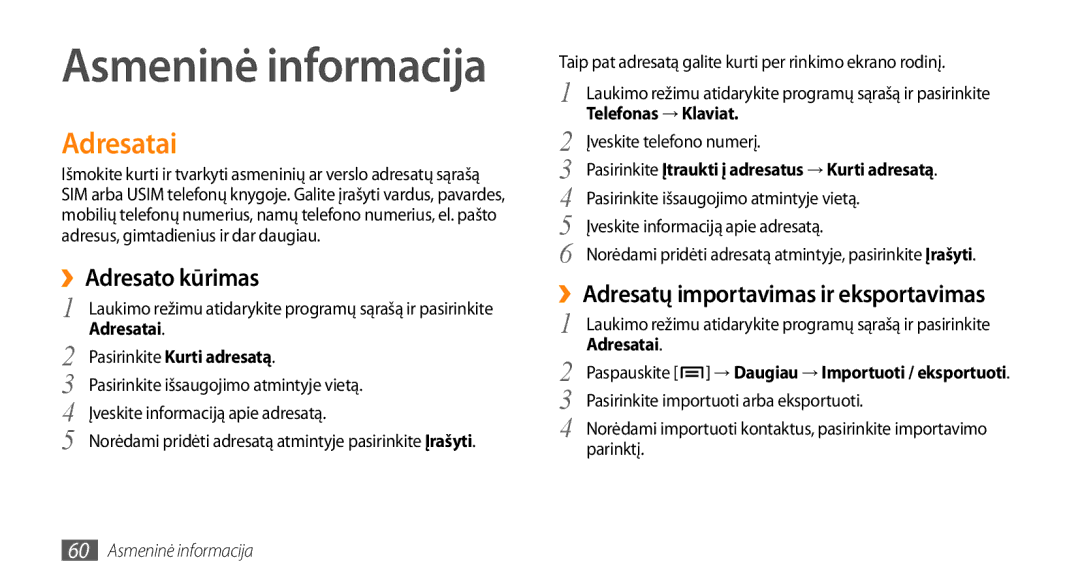 Samsung GT-I5800DKASEB, GT-I5800CWASEB manual Adresatai, ››Adresato kūrimas, Pasirinkite Kurti adresatą, Telefonas → Klaviat 