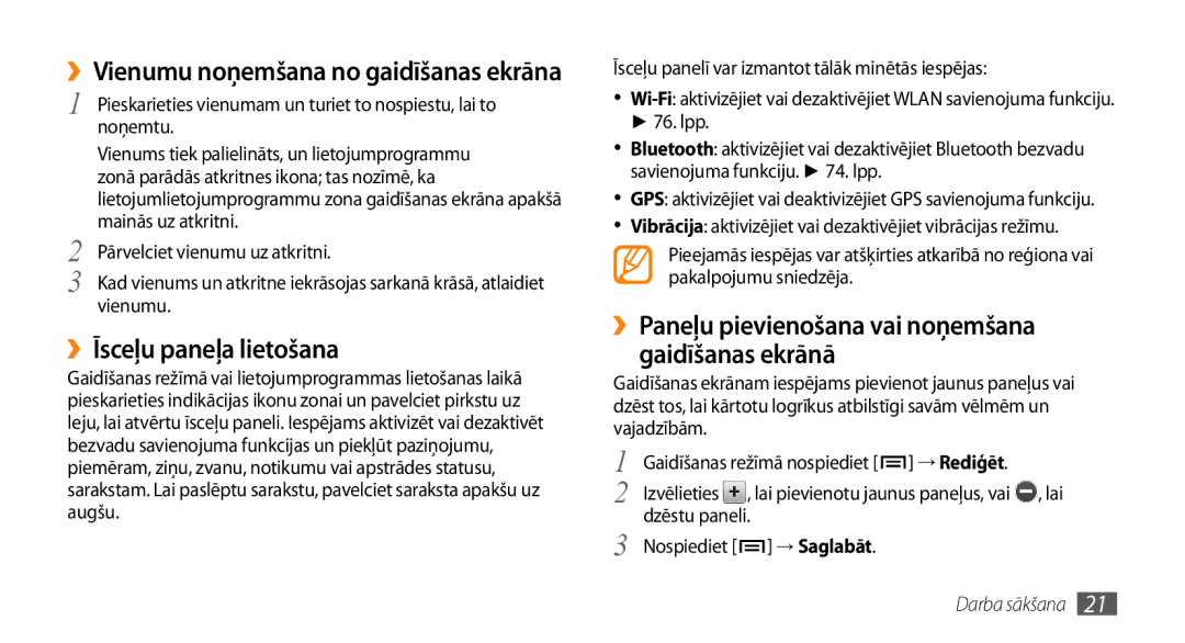 Samsung GT-I5800CWASEB, GT-I5800DKASEB ››Īsceļu paneļa lietošana, ››Paneļu pievienošana vai noņemšana gaidīšanas ekrānā 