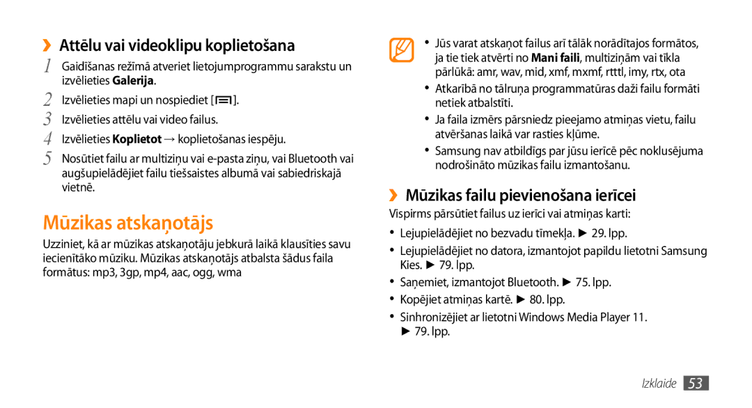 Samsung GT-I5800CWASEB Mūzikas atskaņotājs, ››Attēlu vai videoklipu koplietošana, ››Mūzikas failu pievienošana ierīcei 