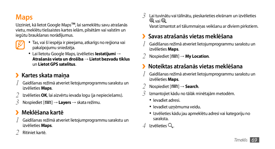 Samsung GT-I5800CWASEB, GT-I5800DKASEB Maps, ››Kartes skata maiņa, ››Meklēšana kartē, ››Savas atrašanās vietas meklēšana 