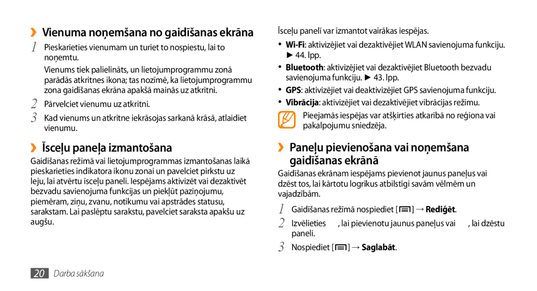 Samsung GT-I5800DKASEB, GT-I5800CWASEB ››Īsceļu paneļa izmantošana, ››Paneļu pievienošana vai noņemšana gaidīšanas ekrānā 