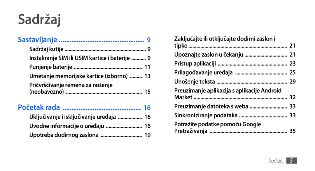 Samsung GT-I5800CWATWO, GT-I5800DKATWO, GT-I5800DKAVIP, GT-I5800DKATRA, GT-I5800DKASEB, GT-I5800DKACRG Sadržaj, Početak rada 