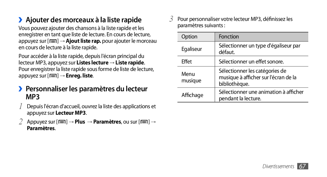 Samsung GT-I5800YRKBOG ››Ajouter des morceaux à la liste rapide, ››Personnaliser les paramètres du lecteur, → Enreg. liste 