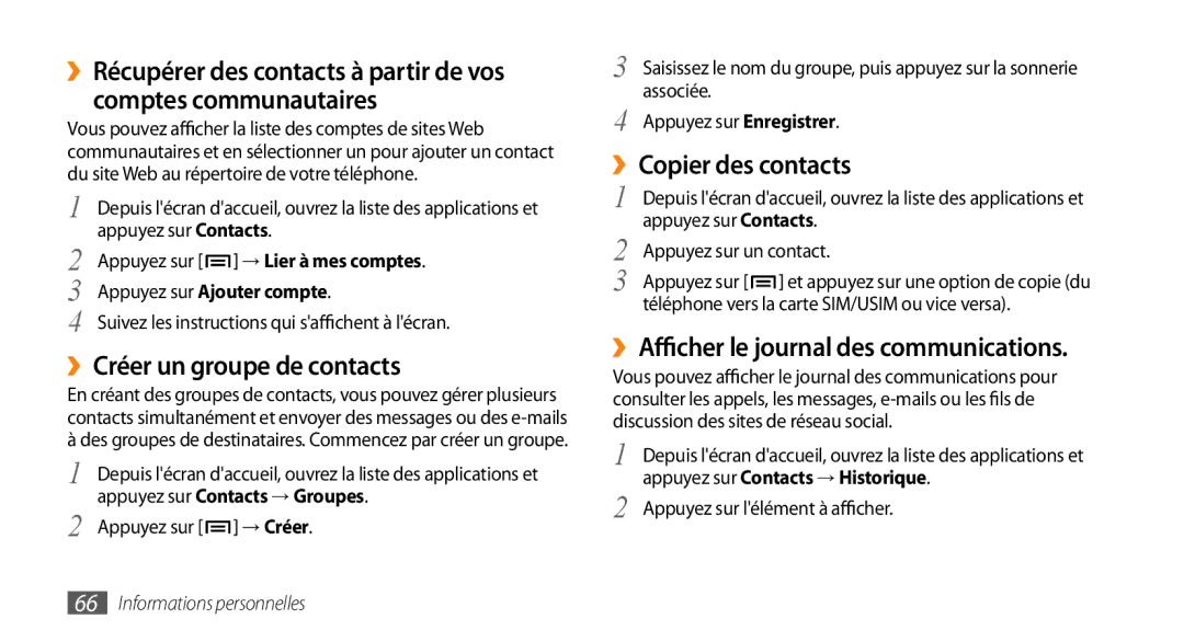 Samsung GT-I5800DKASFR ››Créer un groupe de contacts, ››Copier des contacts, ››Afficher le journal des communications 