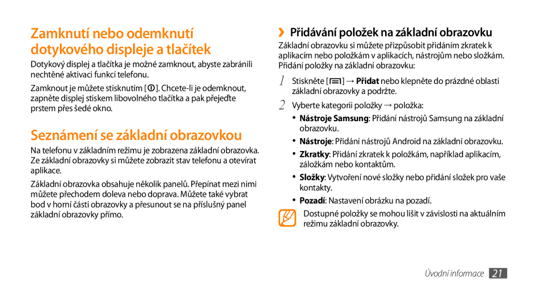 Samsung GT-I5800DKAIRD Zamknutí nebo odemknutí dotykového displeje a tlačítek, ››Přidávání položek na základní obrazovku 