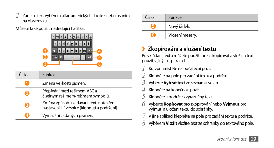 Samsung GT-I5800DKAIRD, GT-I5800DKAXEZ ››Zkopírování a vložení textu, Na obrazovku Můžete také použít následující tlačítka 